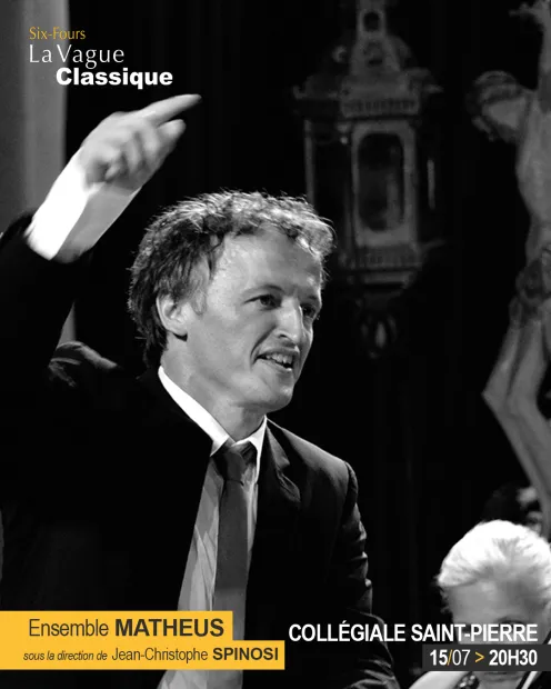 La Vague Classique : Ensemble Matheus sous la direction de Jean-Christophe Spinosi_Six-Fours-les-Plages
